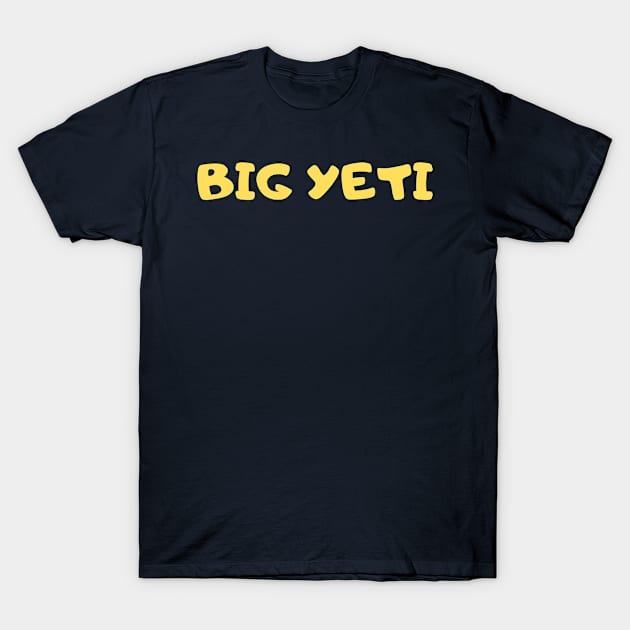 Big yeti T-Shirt by T-SHIRT-2020